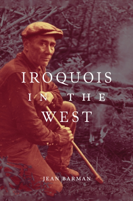 Iroquois in the West : Volume 93, Hardback Book