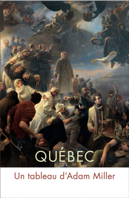 Quebec : Un tableau d'Adam Miller, Paperback / softback Book