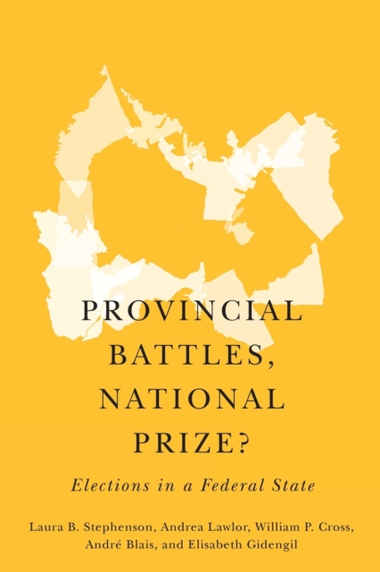 Provincial Battles, National Prize? : Elections in a Federal State, Paperback / softback Book