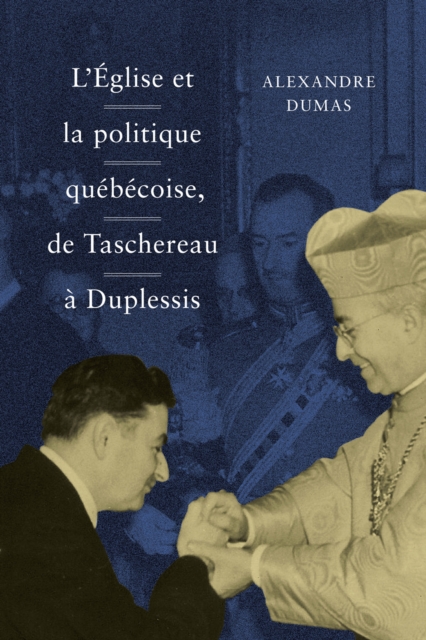 L'Eglise et la politique quebecoise, de Taschereau a Duplessis, EPUB eBook