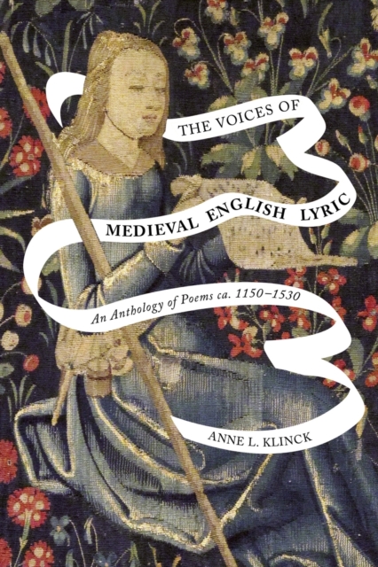 The Voices of Medieval English Lyric : An Anthology of Poems ca 1150-1530, Paperback / softback Book