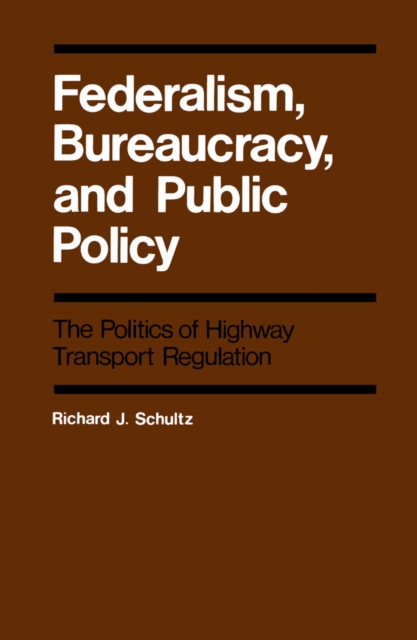 Federalism, Bureaucracy, and Public Policy, PDF eBook