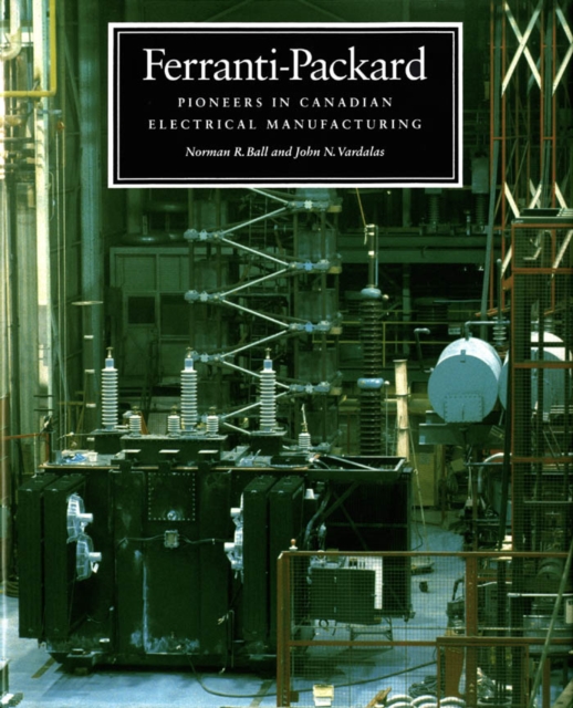 Ferranti-Packard : Pioneers in Canadian Electrical Manufacturing, PDF eBook