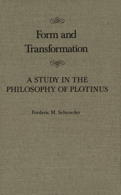 Form and Transformation : A Study in the Philosophy of Plotinus, PDF eBook