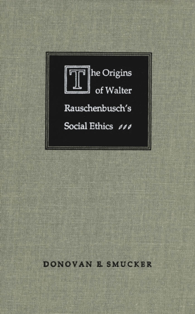 Origins of Walter Rauschenbusch's Social Ethics, PDF eBook