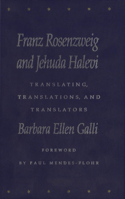 Franz Rosenzweig and Jehuda Halevi : Translating, Translations, and Translators, PDF eBook