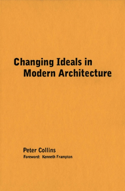 Changing Ideals in Modern Architecture, 1750-1950, PDF eBook