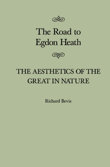 Road to Egdon Heath : The Aesthetics of the Great in Nature, PDF eBook