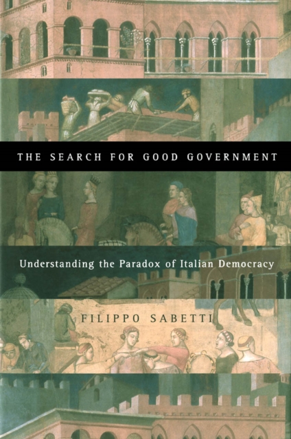 Search for Good Government : Understanding the Paradox of Italian Democracy, PDF eBook