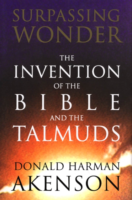 Surpassing Wonder : The Invention of the Bible and the Talmuds, PDF eBook