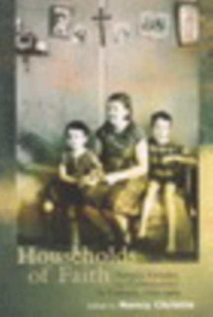 Households of Faith : Family, Gender, and Community in Canada, 1760-1969, PDF eBook