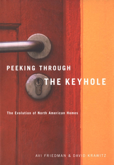 Peeking through the Keyhole : The Evolution of North American Homes, PDF eBook