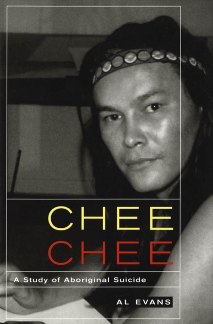 Chee Chee : A Study of Aboriginal Suicide, PDF eBook