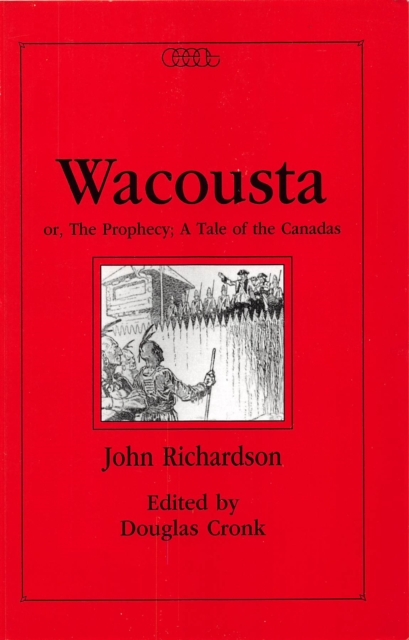 Wacousta or, The Prophecy : A Tale of the Canadas, PDF eBook