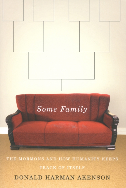 Some Family : The Mormons and How Humanity Keeps Track of Itself, PDF eBook