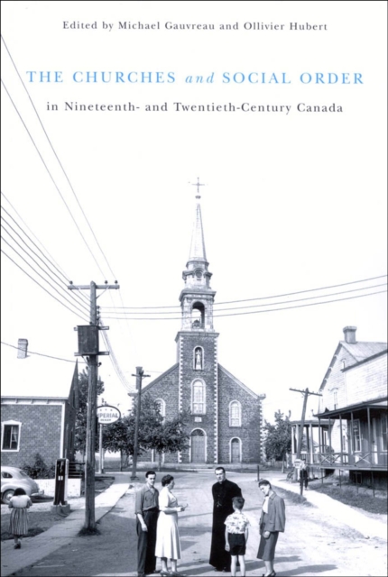 Churches and Social Order in Nineteenth- and Twentieth-Century Canada, PDF eBook