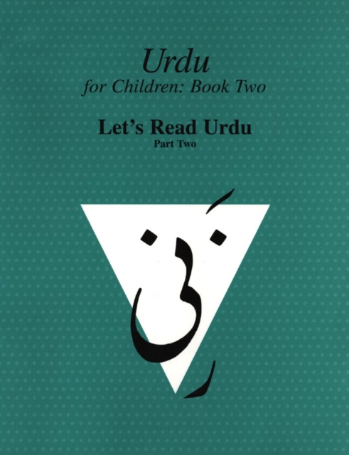 Urdu for Children, Book II, Let's Read Urdu, Part Two : Let's Read Urdu, Part II, PDF eBook