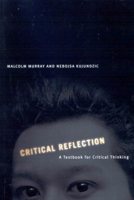 Critical Reflection : A Textbook for Critical Thinking, PDF eBook