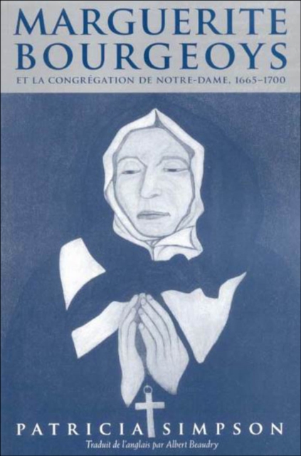 Marguerite Bourgeoys et la Congregation de Notre Dame, 1665-1670, EPUB eBook