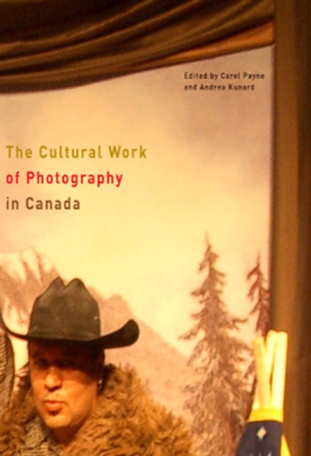 The Cultural Work of Photography in Canada, PDF eBook