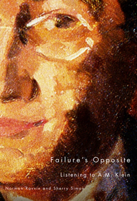 Failure's Opposite : Listening to A.M. Klein, PDF eBook