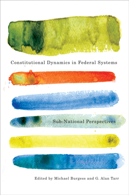 Constitutional Dynamics in Federal Systems : Sub-national Perspectives, PDF eBook