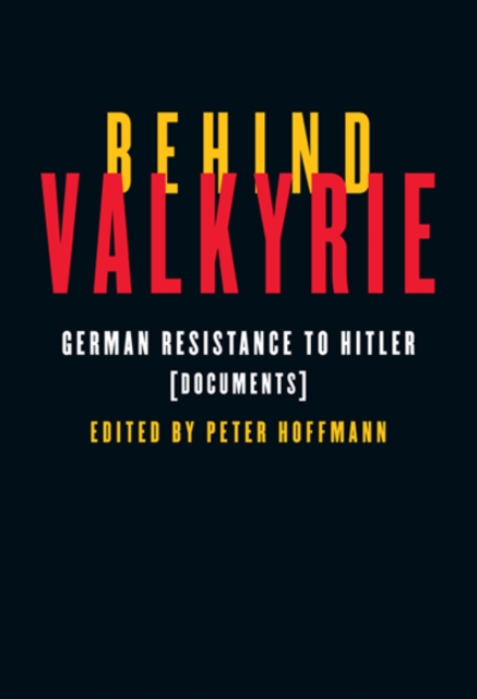 Behind Valkyrie : German Resistance to Hitler, Documents, PDF eBook