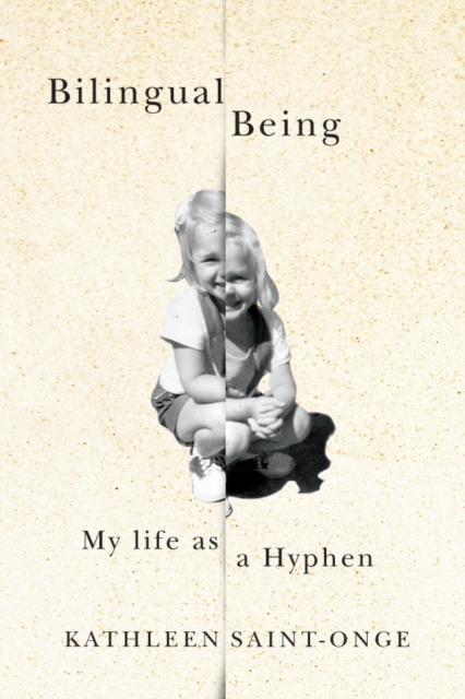 Bilingual Being : My Life as a Hyphen, PDF eBook