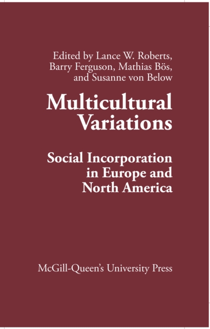 Multicultural Variations : Social Incorporation in Europe and North America, PDF eBook