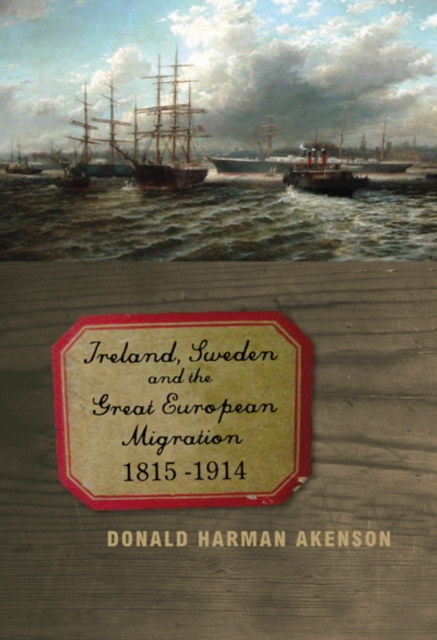 Ireland, Sweden, and the Great European Migration, 1815-1914, PDF eBook