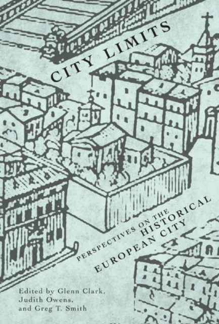 City Limits : Perspectives on the Historical European City, PDF eBook