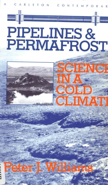 Pipelines and Permafrost : Science in a Cold Climate, PDF eBook