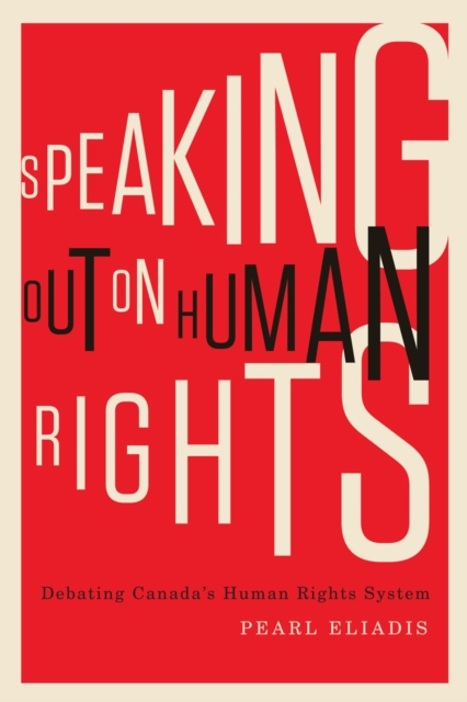 Speaking Out on Human Rights : Debating Canada's Human Rights System, PDF eBook