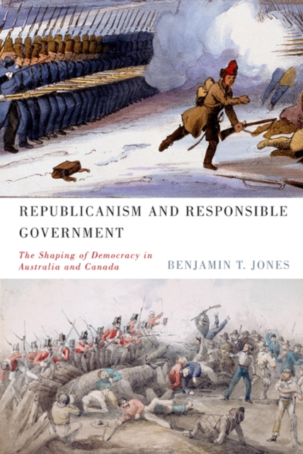 Republicanism and Responsible Government : The Shaping of Democracy in Australia and Canada, EPUB eBook