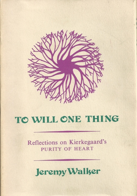 To Will One Thing : Reflections on Kierkegaard's Purity of Heart, PDF eBook