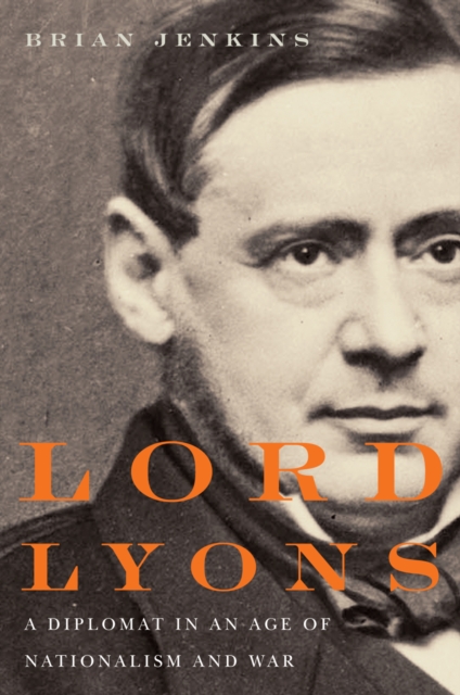 Lord Lyons : A Diplomat in an Age of Nationalism and War, EPUB eBook