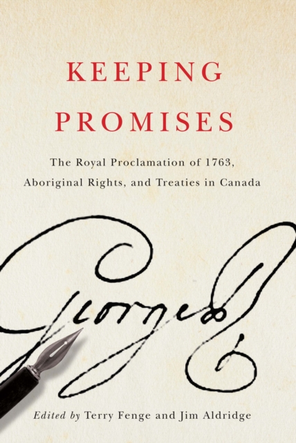 Keeping Promises : The Royal Proclamation of 1763, Aboriginal Rights, and Treaties in Canada, EPUB eBook