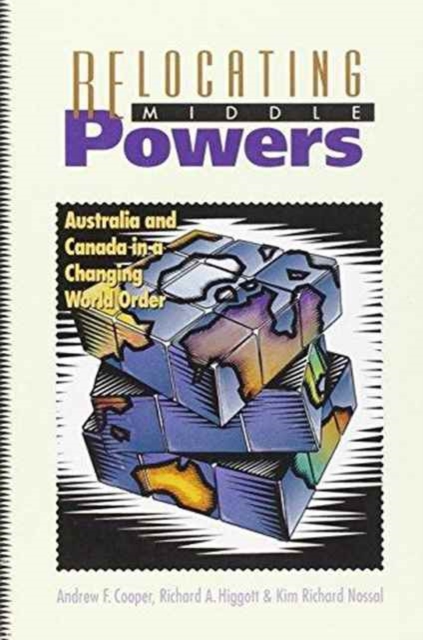 Relocating Middle Powers : Australia and Canada in a Changing World Order, Paperback / softback Book