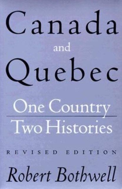 Canada and Quebec : One Country, Two Histories: Revised Edition, Paperback / softback Book