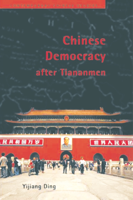 Chinese Democracy after Tiananmen, Hardback Book