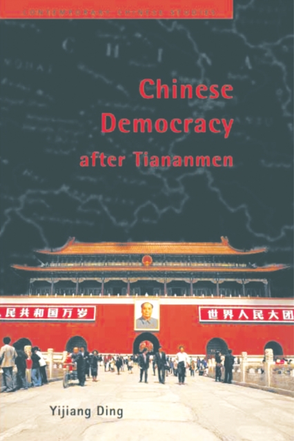 Chinese Democracy after Tiananmen, Paperback / softback Book