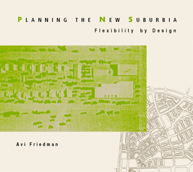 Planning the New Suburbia : Flexibility by Design, Hardback Book