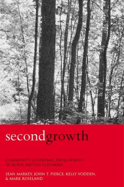 Second Growth : Community Economic Development in Rural British Columbia, Paperback / softback Book