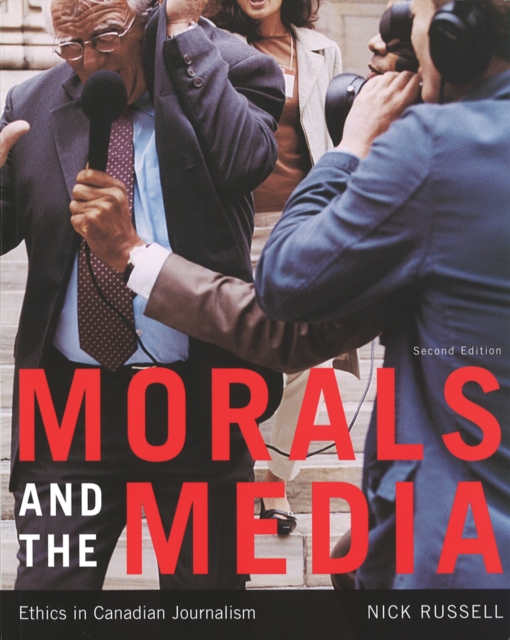 Morals and the Media, 2nd edition : Ethics in Canadian Journalism, Paperback / softback Book