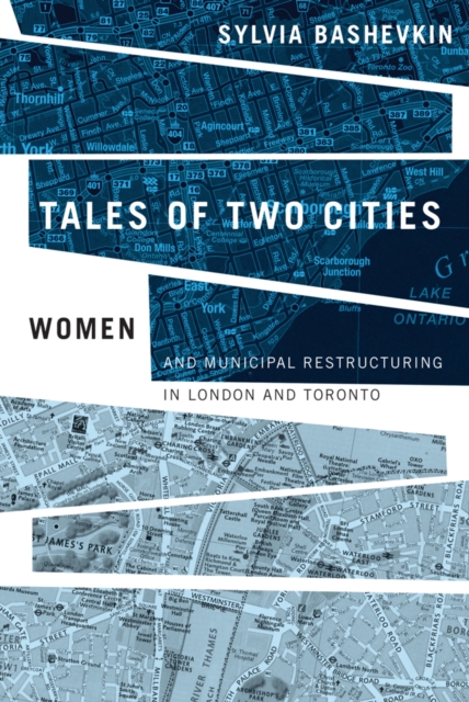 Tales of Two Cities : Women and Municipal Restructuring in London and Toronto, Hardback Book