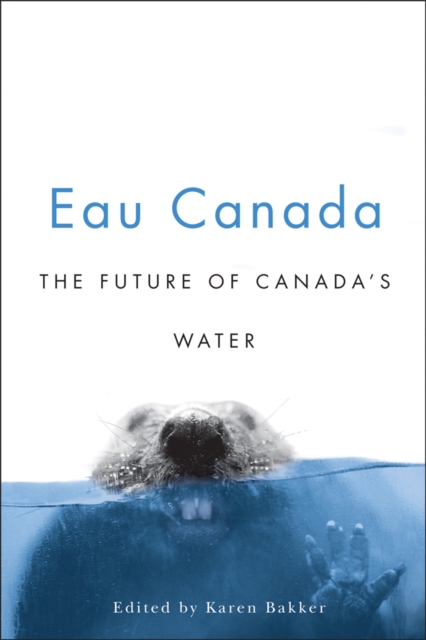 Eau Canada : The Future of Canada's Water, Paperback / softback Book