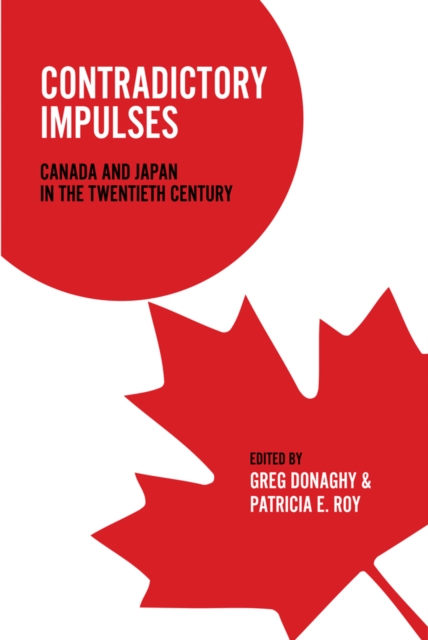 Contradictory Impulses : Canada and Japan in the Twentieth Century, Paperback / softback Book