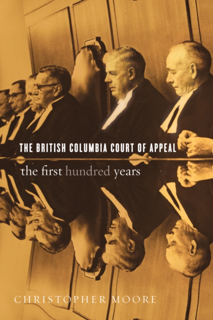 The British Columbia Court of Appeal : The First Hundred Years, Hardback Book