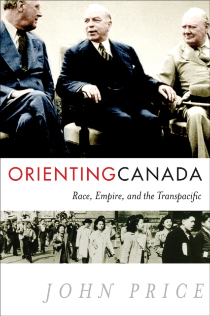 Orienting Canada : Race, Empire, and the Transpacific, Paperback / softback Book