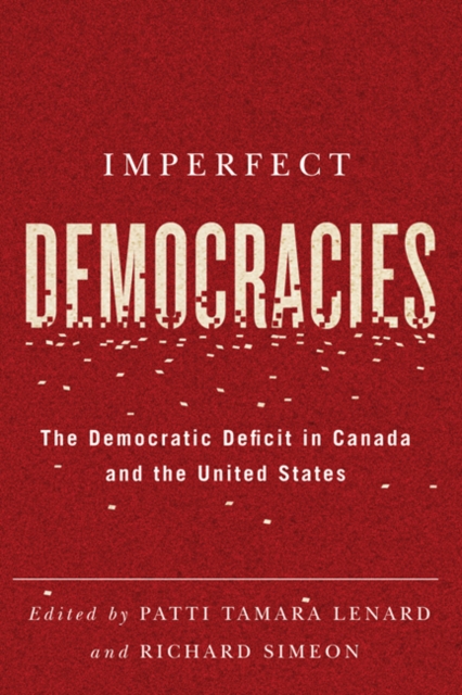 Imperfect Democracies : The Democratic Deficit in Canada and the United States, Paperback / softback Book